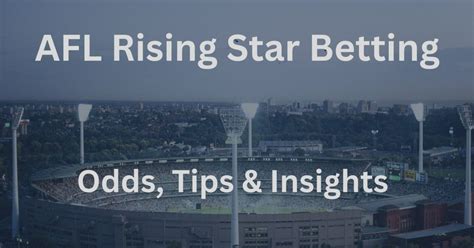 AFL Rising Star Betting 2024 .